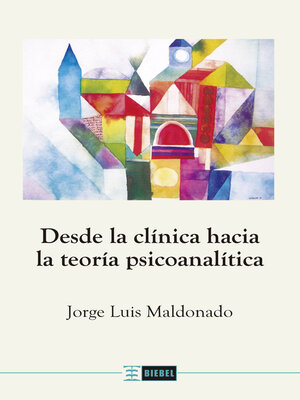 cover image of Desde la clínica hacia la teoría psicoanalítica